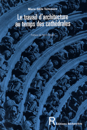 Couverture de Le travail d’architecture au temps des cathédrales [pdf],  par Terrenoire (Marie-Odile)