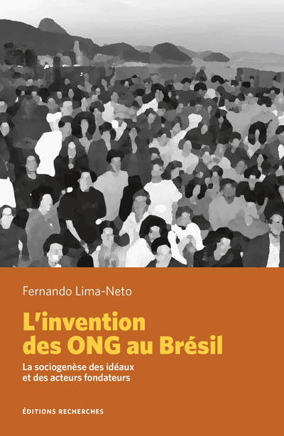 Couverture de L’invention des ONG au Brésil, La sociogenèse des idéaux et des acteurs fondateurs par Lima-Neto (Fernando)