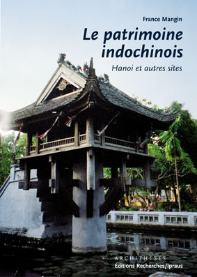 Couverture de Le patrimoine indochinois<br>/ Hanoi et autres sites,  par Mangin (France)